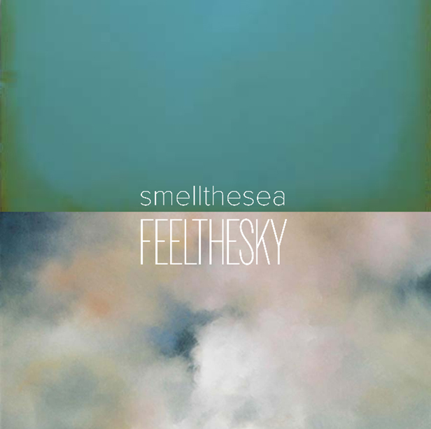 smell the sea feel the sky EXHIBITION